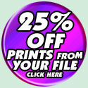25% OFF our FULL COLOR PRINTING Services FROM YOUR FILE, click here!!!